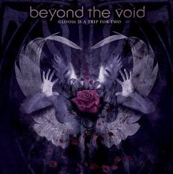 Beyond The Void (GER) : Gloom Is a Trip for Two